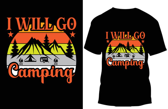 I Will Go Camping Typograpy T Shirt Design