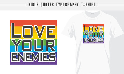 Love your enemies, Gospel, God's Word, Jesus Rainbow typography T-shirt design