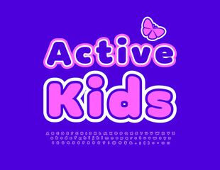 Vector bright banner Active Kids with decorative Butterfly. Cute Alphabet Letters, Numbers and Symbols set. Childish creative Font