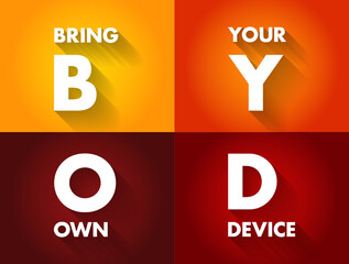 BYOD Bring Your Own Device - policy that allows employees in an organization to use their personally owned devices for work-related activities, acronym text concept background