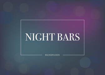 Night bars background concept, dark blue and purple color background with illustrator blur bokeh, Text in center.