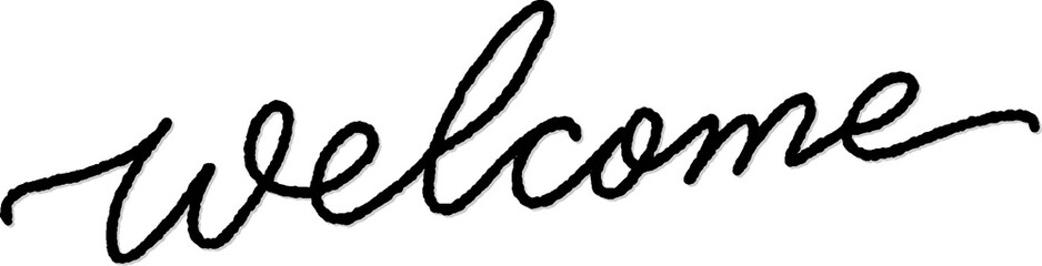 welcome. Hand written lettering.