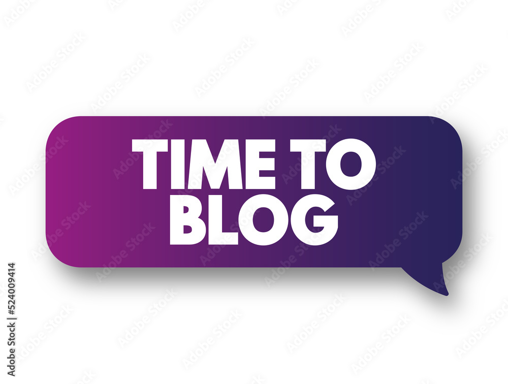 Poster time to blog text message bubble, concept background