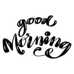 Good Morning lettering quote. Hand drawn text phrase for print  photo overlay  decoration. 