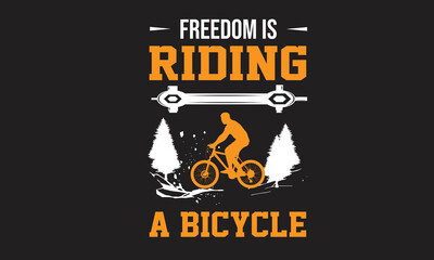 Fototapeta na wymiar Freedom Riding a Bicycle T- Shirt Design