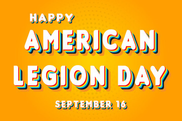 Happy American Legion Day, September 16. Calendar of September Retro Text Effect, Vector design