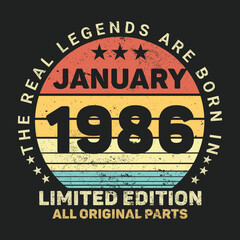 Fototapeta premium The Real Legends Are Born In January 1986, Birthday gifts for women or men, Vintage birthday shirts for wives or husbands, anniversary T-shirts for sisters or brother