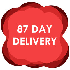 87 day delivery sign label vector art illustration for delivery time with fantastic font and bright red color
