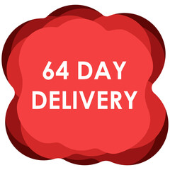 64 day delivery sign label vector art illustration for delivery time with fantastic font and bright red color