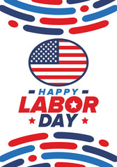 Happy Labor Day. Public federal holiday, celebrate annual in United States. American labor movement. Patriotic american elements. Poster, card, banner and background. Vector illustration