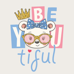 Cute bear face with bow, crown, glittering sunglasses. Beautiful slogan. Hand drawn vector illustration for girls, children print design, kids t-shirt, baby wear
