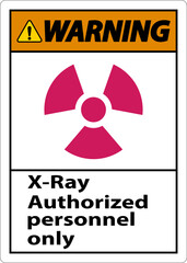 Obraz premium Warning Sign x-ray authorized personnel only On White Background