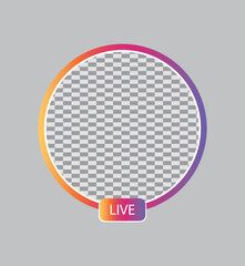 Social Media Profile Live Icon Interface. Transparent Placeholder. Put Your Photo Under Background. Social Media Vector Illustration