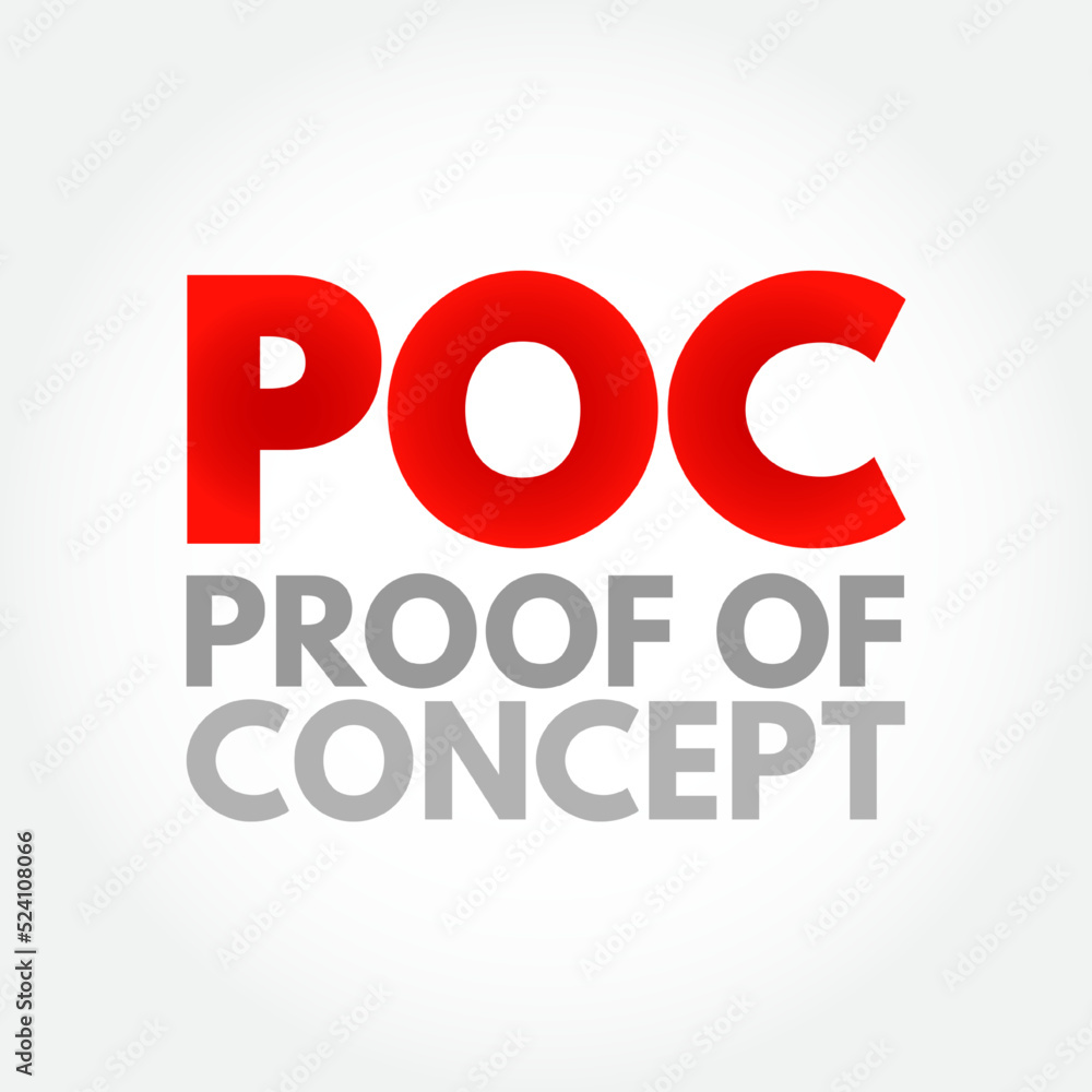 Poster poc proof of concept - realization of a certain method or idea in order to demonstrate its feasibili