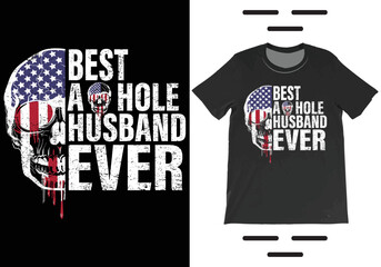 Best Asshole Husband Ever T-Shirt Vector Design, Funny Husband T-Shirt, Funny Saying Tee, Husbands T-Shirt, Funny Skull T-Shirt.