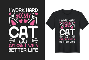 I work hard so my cat can have a better life. Posters, greeting Cards, textiles and vector illustration sticker