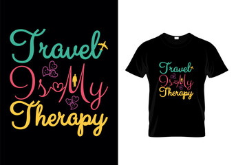 Travel Is My Therapy quotes inspirational typography message t shirt   