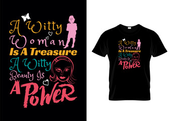 A witty woman is a treasure; a witty beauty is a power quotes inspirational typography message t shirt  