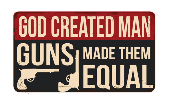 God created man guns made them equal vintage rusty metal sign