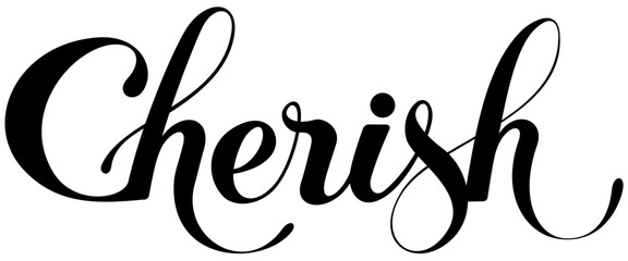 Cherish - custom calligraphy text