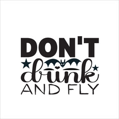 This is an instant download cutting file compatible with many 
different cutting software 
Possible to Uses for men, women, kids, baby or Birthday girl-DON'T DRINK AND FLY.-