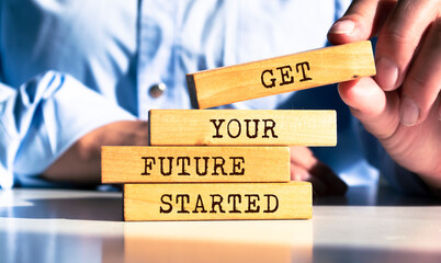 Wooden blocks with words 'Get your future started'.