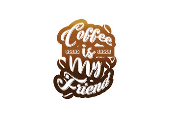 Coffee is my friend t shirt and sticker design template