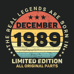 The Real Legends Are Born In December 1989, Birthday gifts for women or men, Vintage birthday shirts for wives or husbands, anniversary T-shirts for sisters or brother