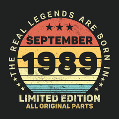 The Real Legends Are Born In September 1989, Birthday gifts for women or men, Vintage birthday shirts for wives or husbands, anniversary T-shirts for sisters or brother