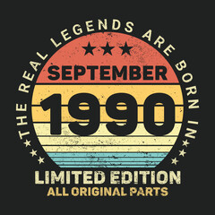 The Real Legends Are Born In September 1990, Birthday gifts for women or men, Vintage birthday shirts for wives or husbands, anniversary T-shirts for sisters or brother