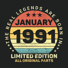 The Real Legends Are Born In January 1991, Birthday gifts for women or men, Vintage birthday shirts for wives or husbands, anniversary T-shirts for sisters or brother
