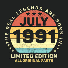 The Real Legends Are Born In July 1991, Birthday gifts for women or men, Vintage birthday shirts for wives or husbands, anniversary T-shirts for sisters or brother