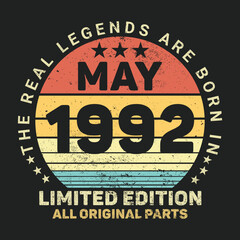 The Real Legends Are Born In May 1992, Birthday gifts for women or men, Vintage birthday shirts for wives or husbands, anniversary T-shirts for sisters or brother