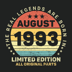 The Real Legends Are Born In August 1993, Birthday gifts for women or men, Vintage birthday shirts for wives or husbands, anniversary T-shirts for sisters or brother