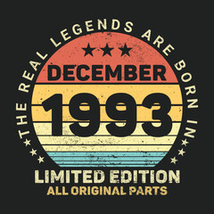 The Real Legends Are Born In December 1993, Birthday gifts for women or men, Vintage birthday shirts for wives or husbands, anniversary T-shirts for sisters or brother