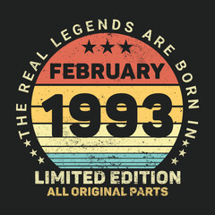 The Real Legends Are Born In February 1993, Birthday gifts for women or men, Vintage birthday shirts for wives or husbands, anniversary T-shirts for sisters or brother