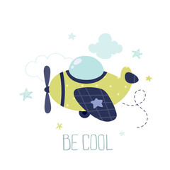 Cute childish print with an airplane and clouds. Be cool. Vector illustration.