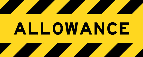 Yellow and black color with line striped label banner with word allowance