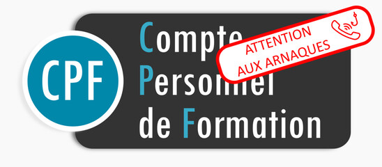 CPF attention aux arnaques