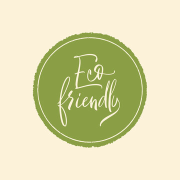 Eco friendly handwritten lettering text logo sign. Modern calligraphy inscription for posters, banners, web design, cards. Motivational quote for choosing eco friendly lifestyle. Vector illustration