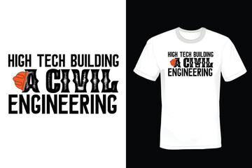 High Tech building a civil engineering. Civil Engineer T shirt design, vintage, typography