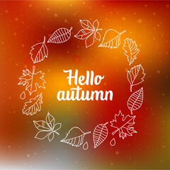 Hello autumn! Autumnal round frame.Template with blurred background and doodle style wreath with leaves 