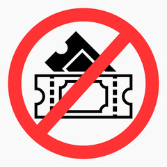 No tickets. Ticket ban. No entry tickets required. Vector icon.