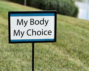 My Body My Choice sign.