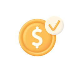 3D Dollar and check mark illustration. Approved Payment icon. Successful transaction. Buy or sell currency online. Currency transaction. Online banking.