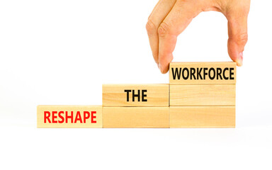 Reshape the workforce and support symbol. Concept words Reshape the workforce on wooden blocks. Businessman hand. Beautiful white background. Business reshape the workforce quote concept. Copy space