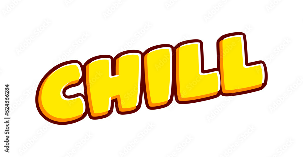 Poster chill. relax time phrase lettering isolated on white colourful text effect design vector. text or in