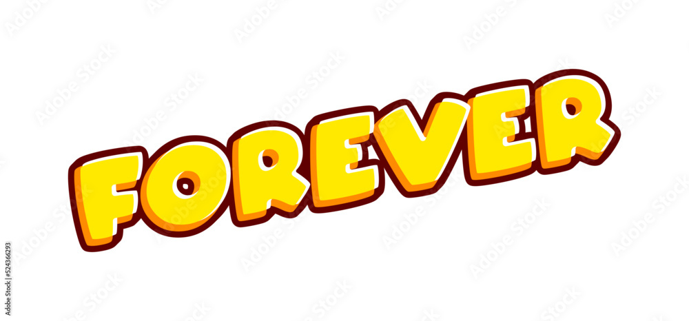 Poster forever. modern text phrase lettering isolated on white colourful text effect design vector. text or
