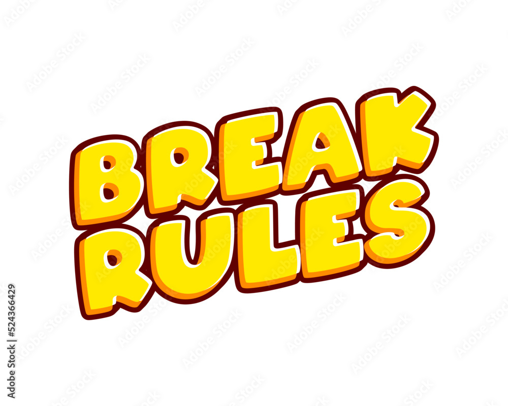 Aufkleber break rules. phrase lettering isolated on white colourful text effect design vector. text or inscrip