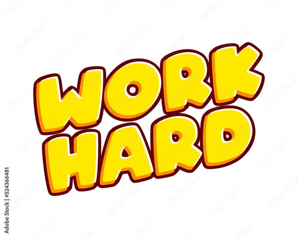Aufkleber work hard phrase lettering isolated on white colourful text effect design vector. text or inscriptio